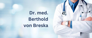 Dr. med. Berthold von Breska