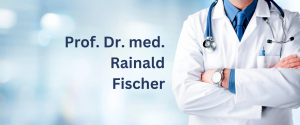 Prof. Dr. med. Rainald Fischer